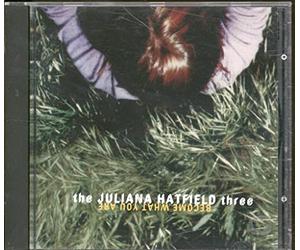 Juliana Hatfield Three - Become What You Are