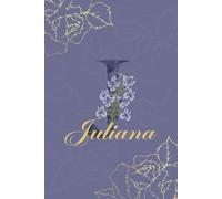 Juliana Journal: Monogram J Personalized Floral Notebook for Women Decorative Purple and Gold Monogram Journal, Cute Aesthetic Notebook, Personalized Diary and Birthday Gift for Women Named Juliana