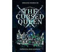 Juliane Maibach The Cursed Queen Prüfung der Kronen (Band 2): Spic (Tapa dura)