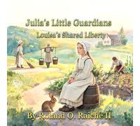 Julia's Little Guardians: Louisa's Shared Liberty (The New Guard)