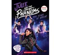 Julie and the Phantoms: The Edge of Great (Season One Novelization): Julie and the Phantoms Season One Novelization