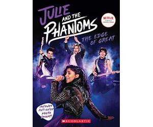 Julie and the Phantoms: The Edge of Great (Season One Novelization): Julie and the Phantoms Season One Novelization