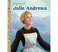Julie Andrews: A Little Golden Book Biography