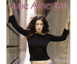 Julie Atherton - A Girl Of Few Words - The Songs Of Charles Miller with Lyrics by Kevin Hammonds and Adam Bard