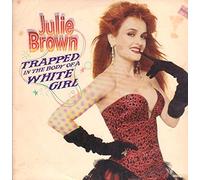 JULIE BROWN - Trapped In The Body Of A White Girl [Vinyl LP]