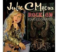 Julie C Myers - Rock on/Fearless Journey