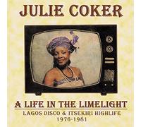 JULIE COKER - A Life In The Limelight: Lagos Disco & Itsekiri Highlife 76-81