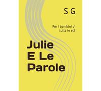 Julie E Le Parole: Per I bambini di tutte le età
