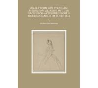 Julie Freiin von Stenglin: Meine Sommerreise mit der herzoglich-altenburgischen Herzogsfamilie im Jahre 1844: Mit dem Hofe unterwegs