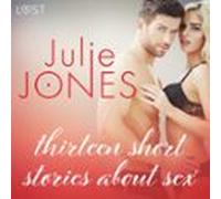 Julie Jones: Thirteen Short Stories About Sex (audiolibro)