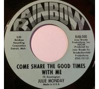 JULIE MONDAY - come share the good times with me / time is running out for me 45 rpm single