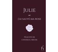 Julie: Ou j’ai sauvé ma rose