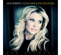 Julie Roberts - Good Wine And Bad Decisions [Vinilo]