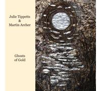 Julie Tippetts and Martin Archer - Ghosts of Gold