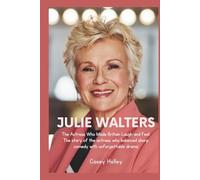 JULIE WALTERS: The Actress Who Made Britain Laugh and Feel: The story of the actress who balanced sharp comedy with unforgettable drama