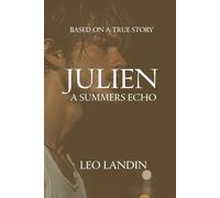 Julien: A Summers Echo: Based on A True Story