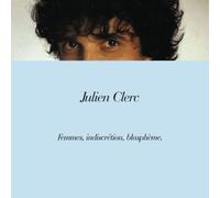 Julien Clerc - Femmes Indiscretion Blaspheme