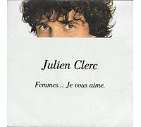 Julien Clerc - Femmes... Je vous aime - A son cou, à ses genoux