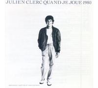 Julien Clerc - Quand Je Joue