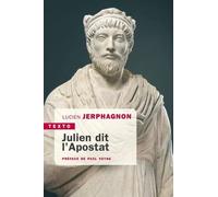 Julien dit l'Apostat: Histoire naturelle d'une famille sous le Bas-Empire