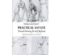 Julien LeClerc's Practical Savate: French boxing for self defense