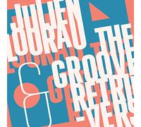 Julien Lourau - Julien Lourau and the Groove Retrievers