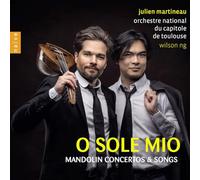 Julien Martineau, Orchestre National Du Capitole De Toulouse, Wilson Ng - O Sole Mio / Mandolin Concertos & Songs
