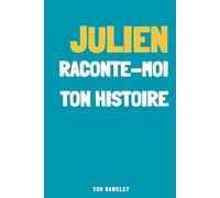 Julien, raconte moi ton histoire