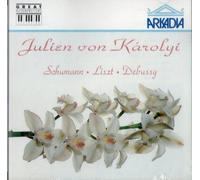 Julien Von Karolyi - Schumann/Liszt/Debussy;Krei