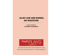 Juliet and Her Romeo, or Whatever