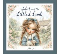 Juliet and the Littlest Lamb