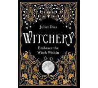 Witchery – Abraza a la bruja que llevas dentro – Hay House