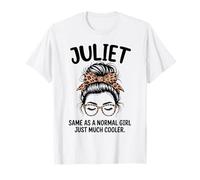 Juliet Igual Que una Chica Normal Solo un Nombre de niña Mucho más Fresco Camiseta