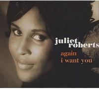 Juliet Roberts - Again / I Want You