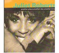 Juliet Roberts - Another Place Another Day Another Time - Juliet Roberts 12"