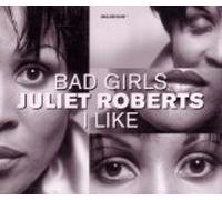 Juliet Roberts - Bad Girls / I Like