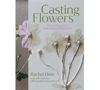 Juliet Roberts Rachel Dein Casting Flowers (Tapa dura)