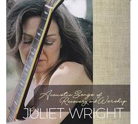 Juliet Wright - Acoustic Songs of Recovery and Worship