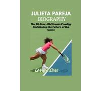 Julieta Pareja Biography: The 16-Year-Old Tennis Prodigy Redefining the Future of the Game