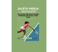 Julieta Pareja Biography: The 16-Year-Old Tennis Prodigy Redefining the Future of the Game