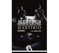 Julieta Y Ofelia: Suicidas De Toda La Vida / Martirio
