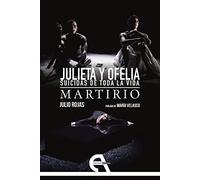 Julieta y Ofelia. Suicidas de toda la vida / Martirio: 212 (Teatro)
