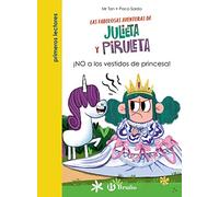 Julieta y Piruleta, 1. ¡NO a los vestidos de princesa! (Castellano - A PARTIR DE 6 AÑOS - PERSONAJES Y SERIES - Julieta y Piruleta)