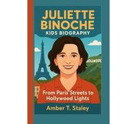 JULIETTE BINOCHE KIDS BIOGRAPHY: From Paris Streets to Hollywood Lights