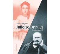 Juliette Drouet: Compagne du siècle