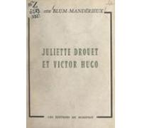 Juliette Drouet Et Victor Hugo (ebook)