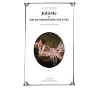 Juliette: o Las prosperidades del vicio (Letras Universales)