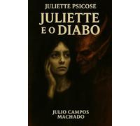 Juliette Psicose e o Diabo: Um Mergulho no Abismo da Consciência