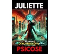 Juliette Psicose: My Friend e La Novena Llave
