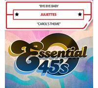 Juliettes – ByeByeBaby/Carol'sTheme – Digital45